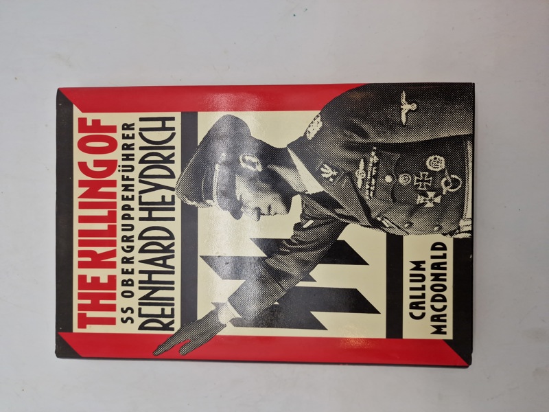 The Killing of SS Obergruppenführer Reinhard Heydrich