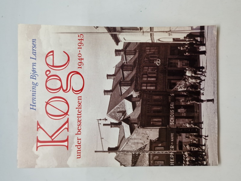Køge - Under besættelsen 1940 - 1945