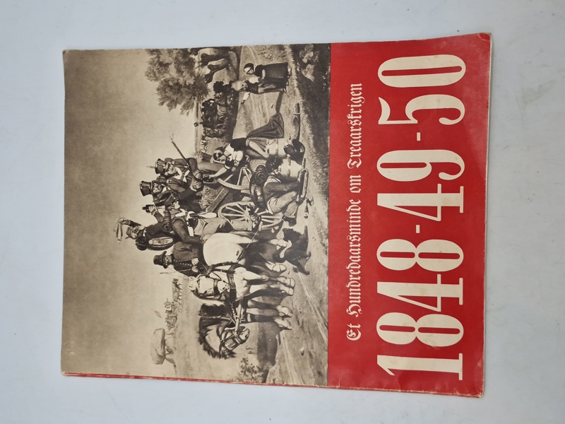 Et Hundredaarsminde om Treaarskrigen
1848-49-50