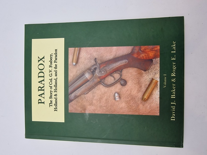 PARADOX - The story of Col. G.V. Fosbery, Holland & Holland, and the Paradox - Vol. I