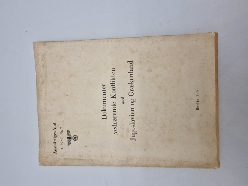 Originalt hæfte - Dokumenter vedrørende Konflikten med Jugoslavien og Grækenland
Berlin 1941