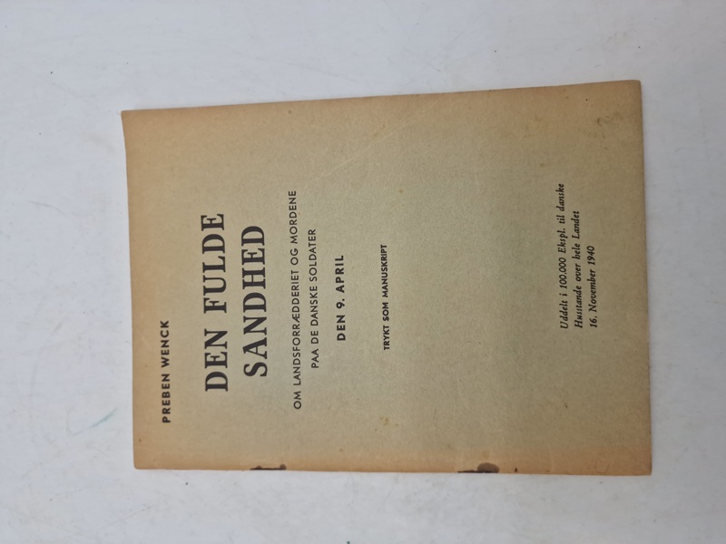 Original pjece "Den fulde Sandhed. Om Landsforrædderiet og Mordene paa de danske Soldater den 9. April".
