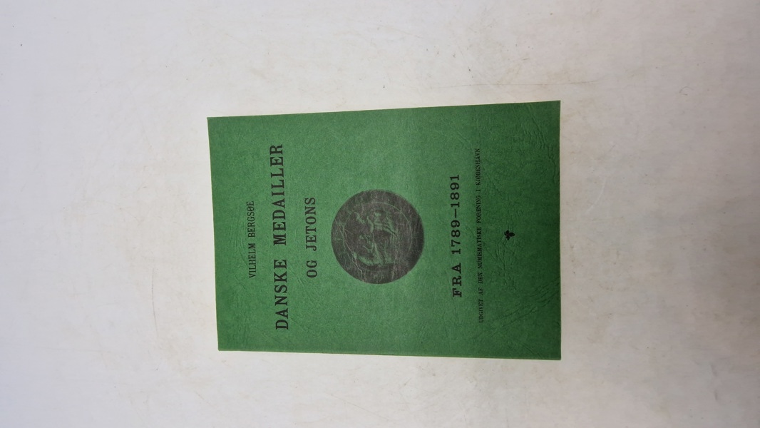 Danske Medailler og Jetons fra 1789-1891" af Vilhelm Bergsøe