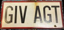 Originalt emalje “Giv Agt” skilt 