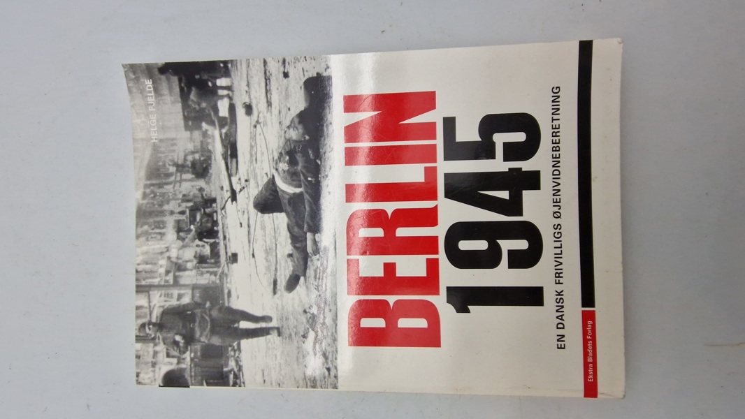 Berlin 1945 en dansk frivilligs øjenvidneberetning 