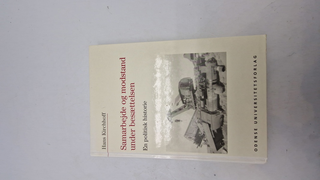 Samarbejde og modstand under besættelsen
En politisk historie