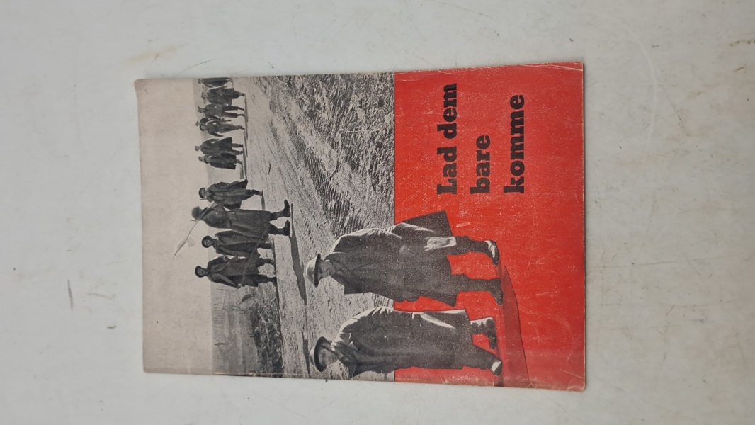 Lad dem bare komme. Original tysk propaganda