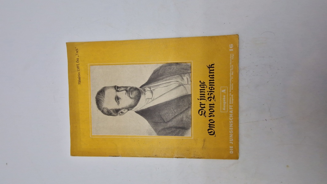 Der junge Otto von Bismarck. Hæftet er en del af serien "Die Jungenschaft - Blätter für Heimabendgestaltung im Deutschen Jungvolk", udgivet af Reichsjugendführung der NSDAP. Original 